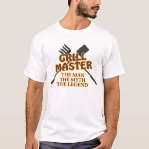 GRILL MASTER - THE MAN THE MYTH THE LEGEND T-Shirt