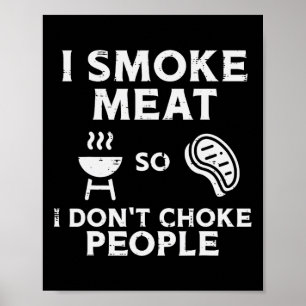 Grill Meat So I Dont Choke People Fun Bbq Barbecue Poster