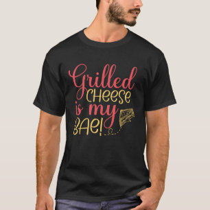 Grilled Cheese Bae Grill Cheese Maker T-Shirt