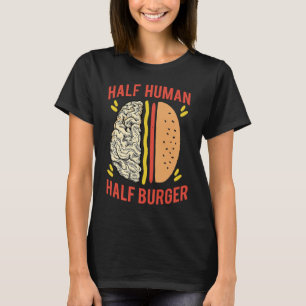 Grilled Cheese Burger Half Human Half Fast Food B T-Shirt