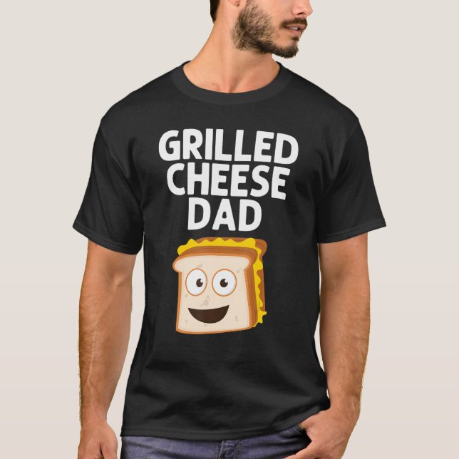 Grilled Cheese  Designs Dad Men Grilling Foodie T-Shirt (Front)