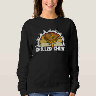Grilled Cheese Gouda Fastfood Toastie Cuisine Food Sweatshirt