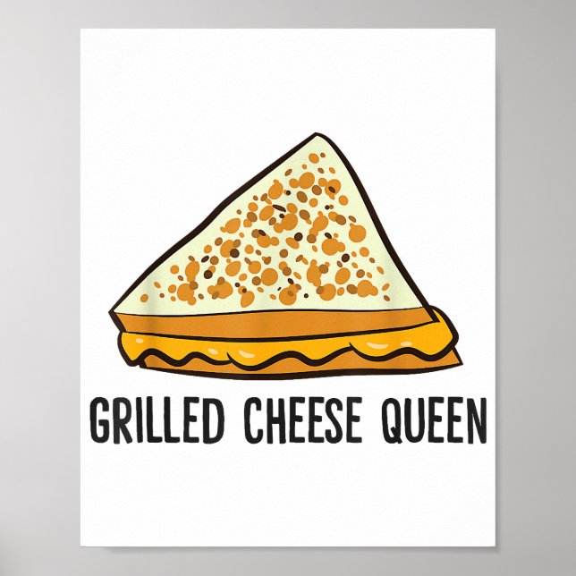 Grilled Cheese Queen Funny Grilled Cheese  Poster (Front)