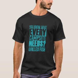 Grilled Fish and Camping Lover u2013 Funny Fishing T-Shirt