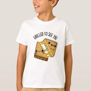 Grilled To See Ya Funny Food Puns T-Shirt