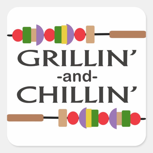 Grillin and Chillin Square Sticker (Front)