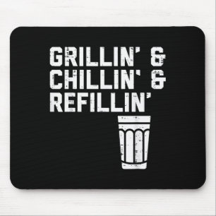 Grillin Chillin Refillin Funny Bbq Grill Drinking  Mouse Mat