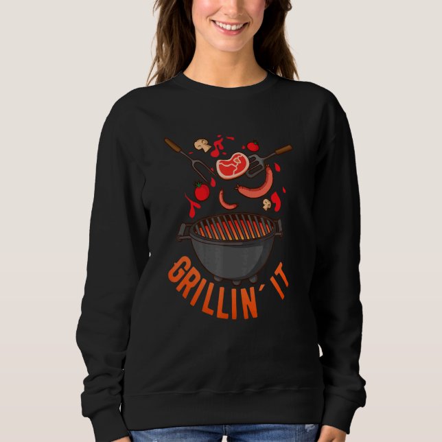 Grillin It Barbecue And Grill Sweatshirt (Front)