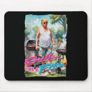 Grillin Like A Felon Funny Trump 2024 Chillin Like Mouse Mat