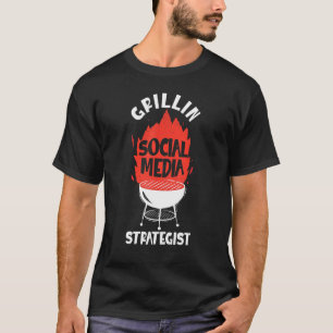 Grillin Social Media Strategist Job Social Media M T-Shirt
