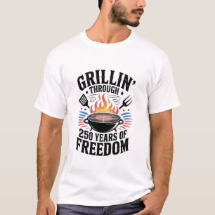 Grillin Through 250th Freedom Grill 4th Of July T-Shirt