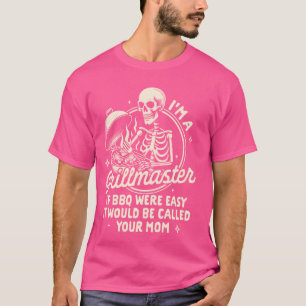 Grilling BBQ Grill Master I'm A Grillmaster If BBQ T-Shirt