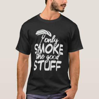 Grilling Dad Only Smoke The Good Stuff Grill Serge T-Shirt