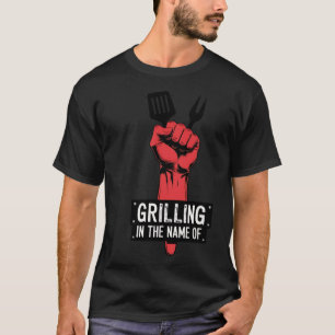 Grilling in the name of T-Shirt
