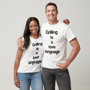 Grilling is a love language T-Shirt