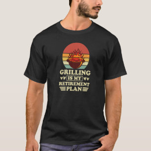 Grilling Is My Retirement Plan Retro Fathers Day G T-Shirt