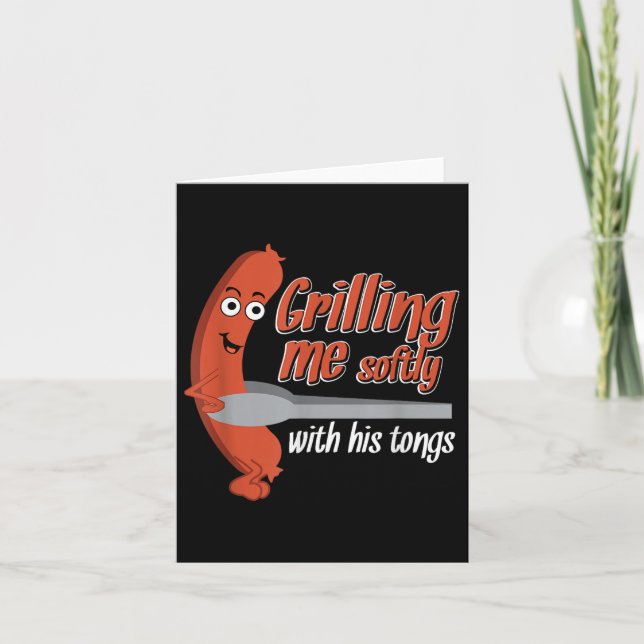 Grilling Me Softly With His Tongs _ Mens Barbecue  Card (Front)