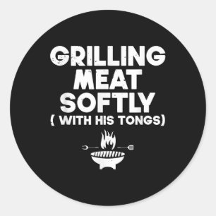 Grilling Meat Softly With His Tongs _ Bbq _1 Classic Round Sticker