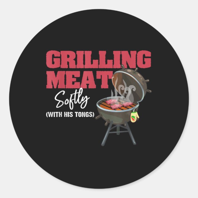 Grilling Meat Softly With His Tongs Funny Bbq Gril Classic Round Sticker (Front)