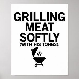 Grilling Meat Softly With His Tongs Funny Bbq Part Poster