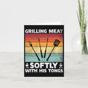 Grilling Meat Softly With His Tongs Funny Grilling Card