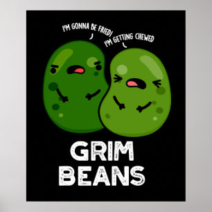 Grim Beans Funny Veggie Puns Dark BG Poster