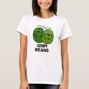 Grim Beans Funny Veggie Puns  T-Shirt