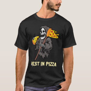 Grim Reaper Eating Pizza Slice a Rest In Pizza T-Shirt