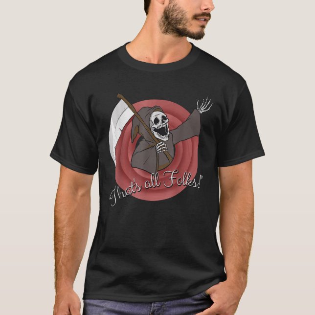 Grim Reaper Funny Dark Humour Parody  T-Shirt (Front)