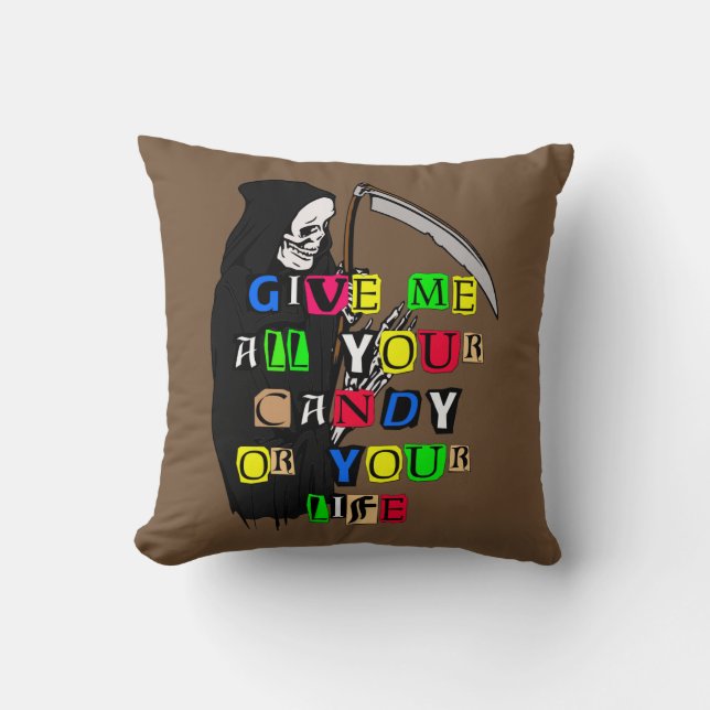 Grim Reaper Give Me Candy Ransom Note Pillow ZSSPG (Front)