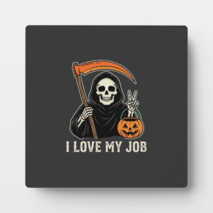 Grim Reaper I Love My Job Halloween Design Plaque