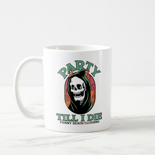 Grim Reaper Party Till I Die Coffee Mug (Left)