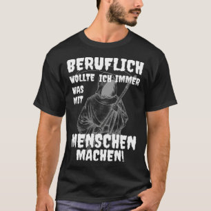 Grim Reaper Professional Was With Menschen Black H T-Shirt