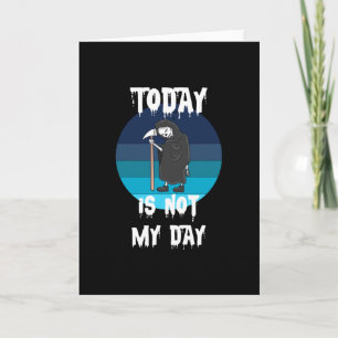 Grim Reaper - Today Is Not My Day Card