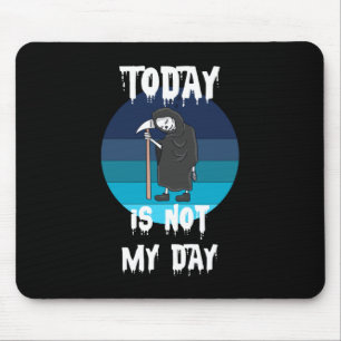 Grim Reaper - Today Is Not My Day Mouse Mat