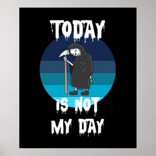 Grim Reaper - Today Is Not My Day Poster