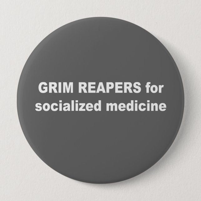 Grim reapers for socialised medicine 10 cm round badge (Front)