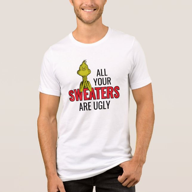Grinch All Your Sweaters Are Ugly (Front)
