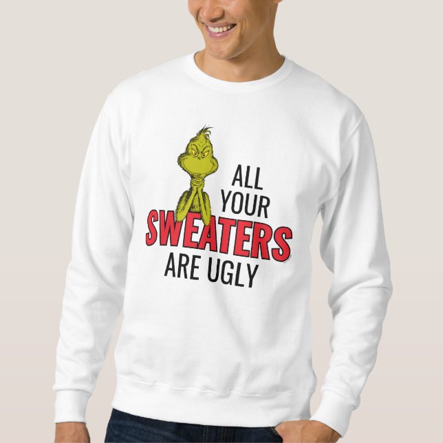 Grinch | All Your Sweaters Are Ugly (Front)