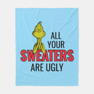Grinch   All Your Sweaters Are Ugly Fleece Blanket