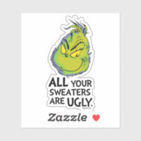 Grinch | All Your Sweaters Are Ugly Quote