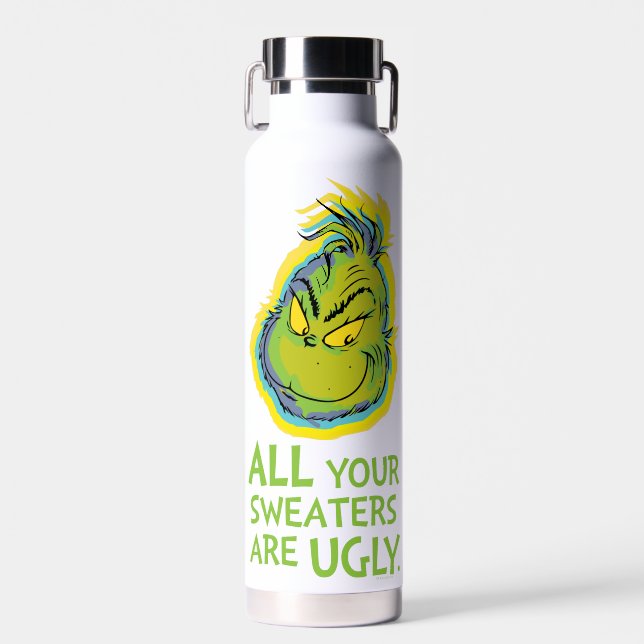 Grinch | All Your Sweaters Are Ugly Quote Water Bottle (Front)