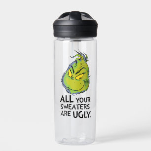 Grinch   All Your Sweaters Are Ugly Quote Water Bottle