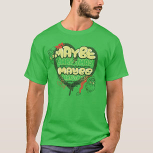 Grinch   Christmas Quote T-Shirt