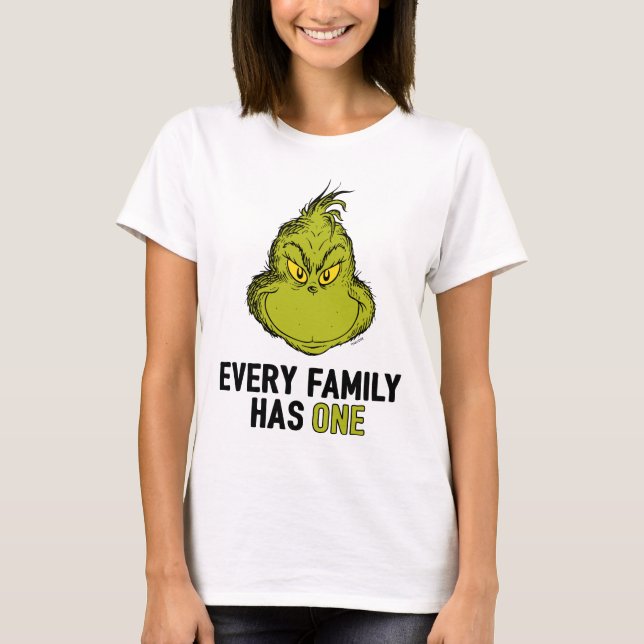 Grinch | Every Family Has One T-Shirt (Front)