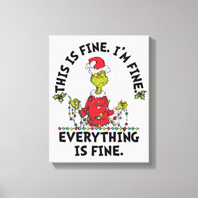 Grinch | Everything is Fine Canvas Print (Front)