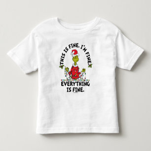 Grinch   Everything is Fine Toddler T-Shirt