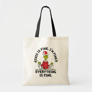 Grinch   Everything is Fine Tote Bag