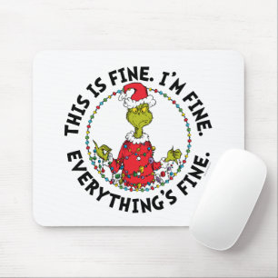 Grinch   Everything's Fine Mouse Mat