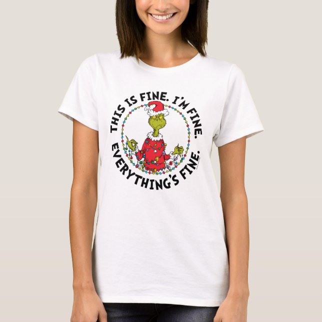 Grinch | Everything's Fine T-Shirt (Front)